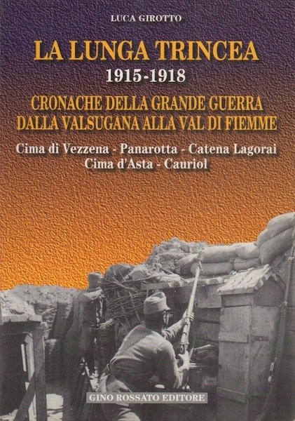 La lunga trincea: 1915-1918: cronache della grande guerra dalla Valsugana …