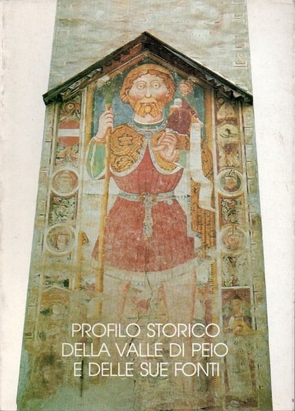Profilo storico della valle di Peio e delle sue fonti.