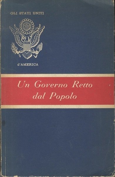 Gli Stati Uniti d'America: un governo retto dal popolo.