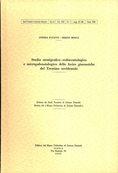 Studio stratigrafico-sedimentologico e micropaleontologico delle facies giurassiche del Trentino occidentale.