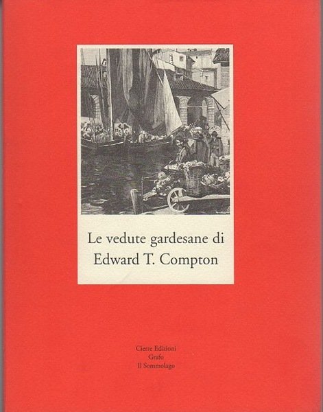 Le vedute gardesane di Edward T. Compton.