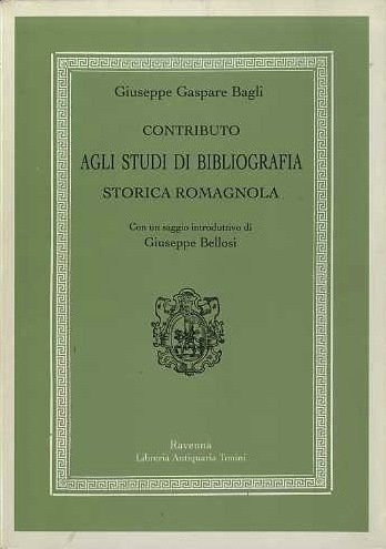 Contributo agli studi di bibliografia storica romagnola.