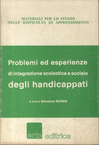 Problemi ed esperienze di integrazione scolastica e sociale degli handicappati.