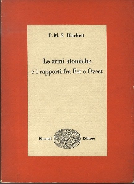 Le armi atomiche e i rapporti fra Est e Ovest.