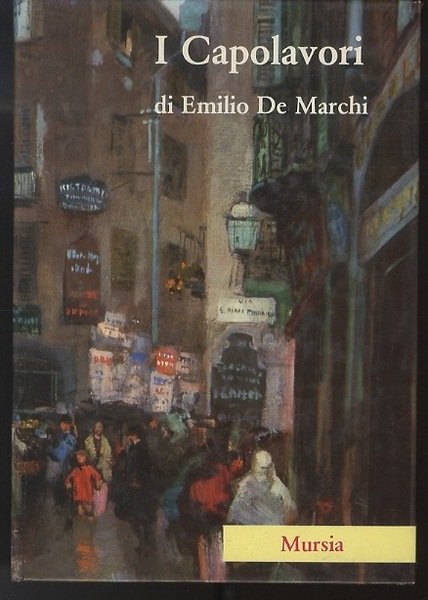 I capolavori di Emilio de Marchi.