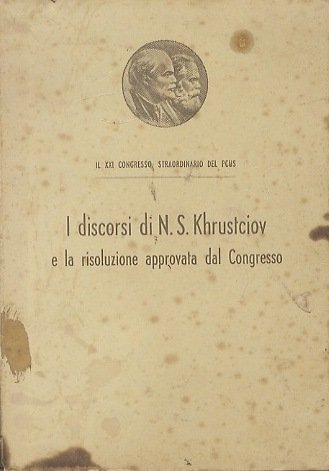 I discorsi di N. S. Khrustciov e la risoluzione approvata …