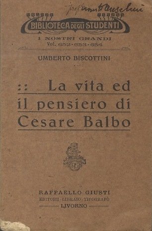 La vita ed il pensiero di Cesare Balbo.