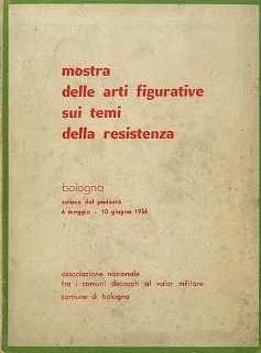 Mostra delle arti figurative sui temi della Resistenza: salone del …