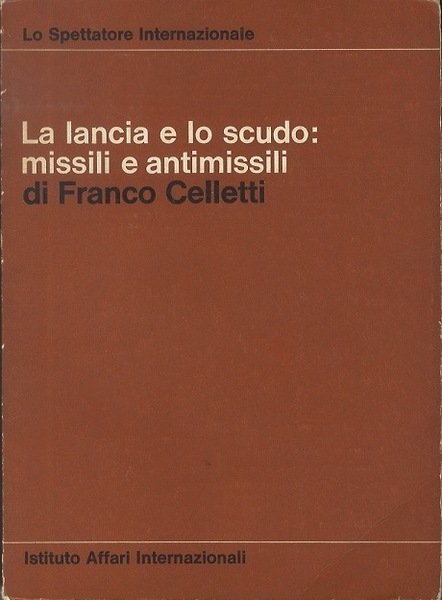 La lancia e lo scudo: missili e antimissili.