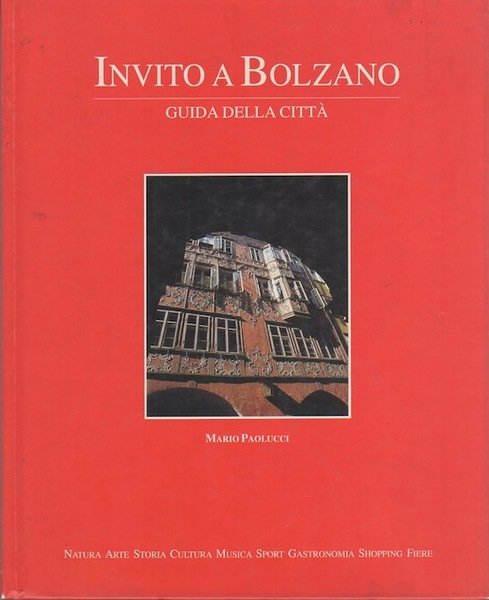 Invito a Bolzano: guida della cittÃ .