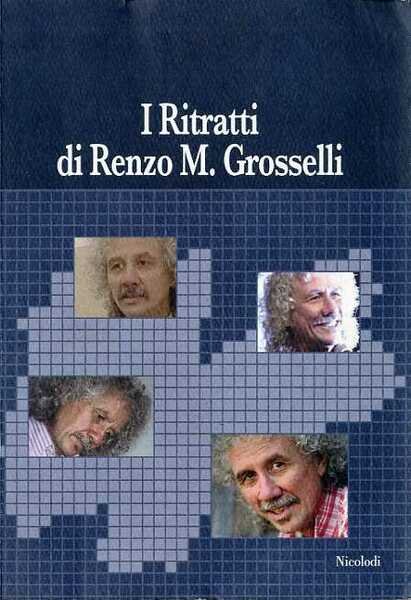 I Ritratti di Renzo M. Grosselli.