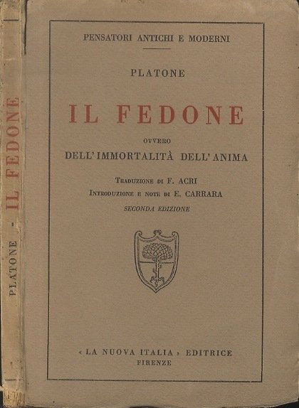 Il fedone: ovvero della immortalitÃ dell'anima.