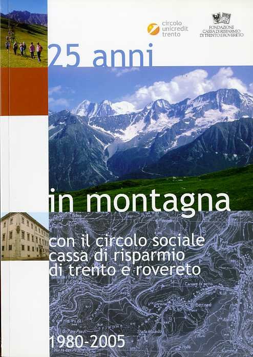 25 anni in montagna con il Circolo sociale Cassa di …
