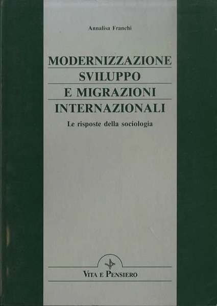 Modernizzazione sviluppo e migrazioni internazionali: le risposte della sociologia.