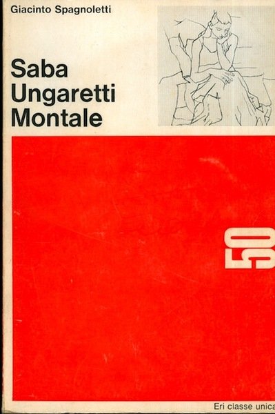 Saba, Ungaretti, Montale.