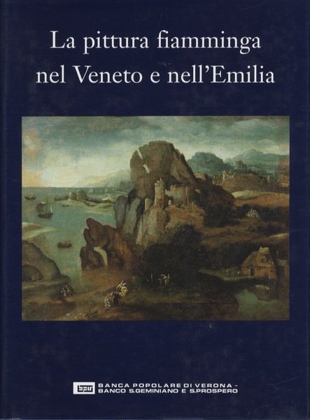 La pittura fiamminga nel Veneto e nell'Emilia.