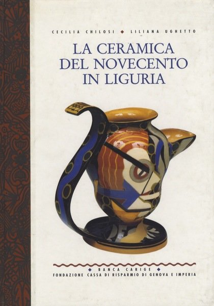 La ceramica del Novecento in Liguria.