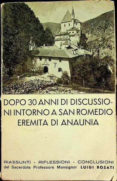 Dopo trent'anni di discussioni intorno a S. Romedio eremita d'Anaunia: …