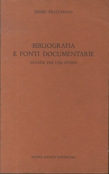 Bibliografia e fonti documentarie: notizie per una storia.