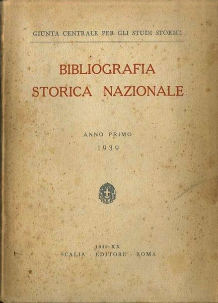 Bibliografia storica nazionale.: anno I (1939).