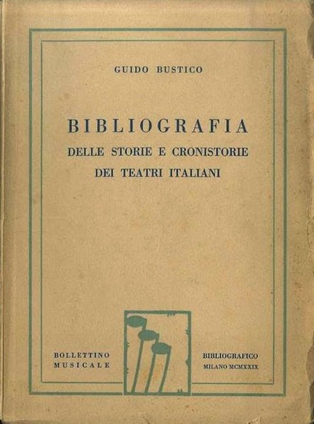 Bibliografia delle storie e cronistorie dei teatri italiani.