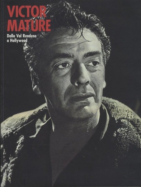 Victor Mature: dalla Val Rendena a Hollywood.