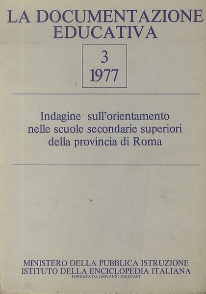 Indagine sull'orientamento nelle scuole secondarie superiori della provincia di Roma.