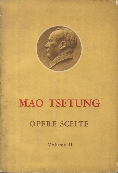 Mao Tsetung: opere scelte.