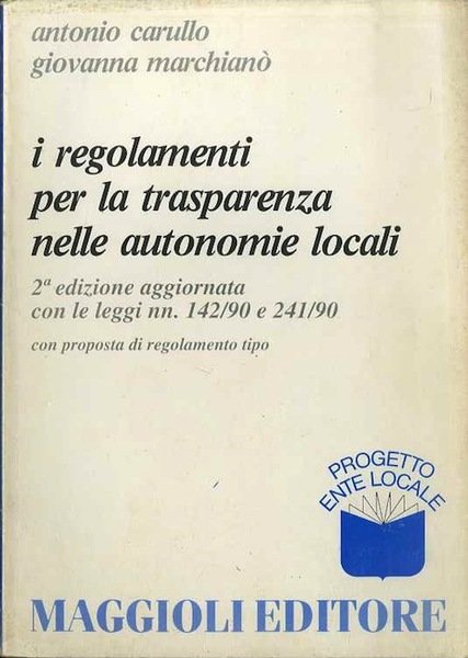 I regolamenti per la trasparenza nelle autonomie locali: con proposta …