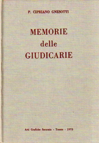 Memorie per servire alla storia delle Giudicarie disposte secondo l'ordine …