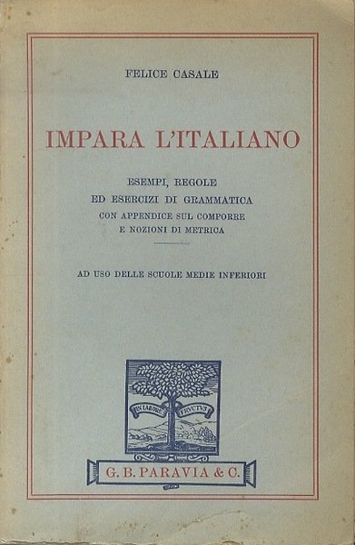 Impara l'italiano: esempi, regole ed esercizi di grammatica con appendice …