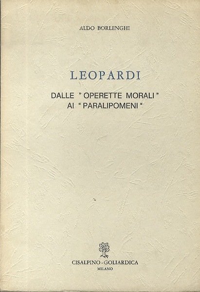 Leopardi: dalle operette morali ai paralipomeni.