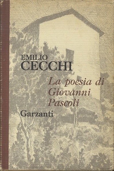 La poesia di Giovanni Pascoli: con altri scritti pascoliani: (1911-1962).