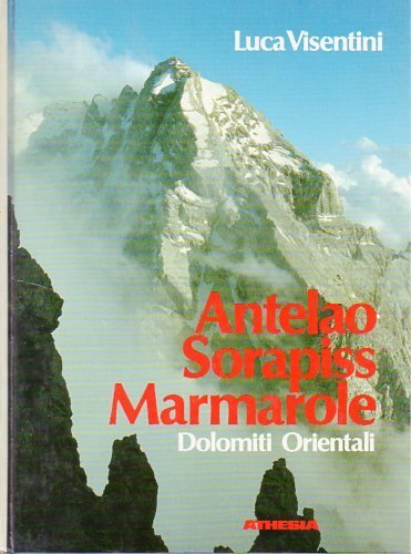 Antelao, Sorapiss, Marmarole: Dolomiti Orientali.