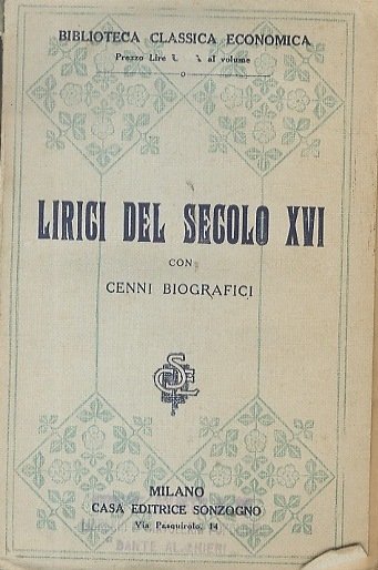 Lirici del secolo XVI: con cenni biografici.