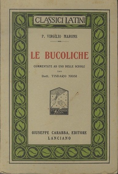 Le bucoliche: commentate ad uso delle scuole dal dott. Tindaro …