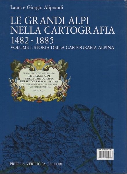 Le grandi Alpi nella cartografia: 1482-1885.