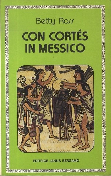 Con Cortes in Messico.