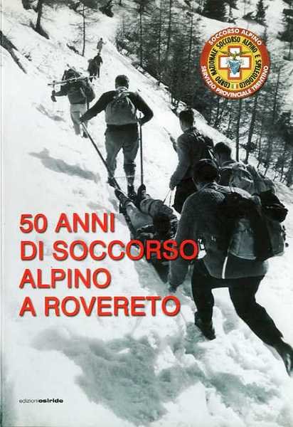 50 anni di Soccorso alpino a Rovereto.