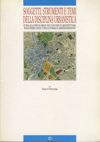 Soggetti, strumenti e temi della disciplina urbanistica: guida alla prova …