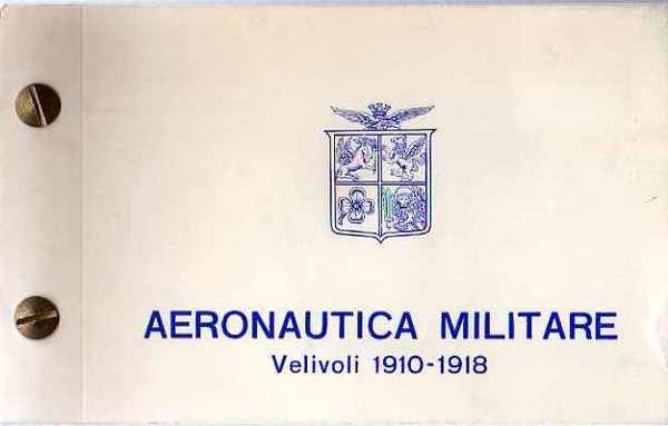 Aeronautica Militare. Velivoli 1910-1918.