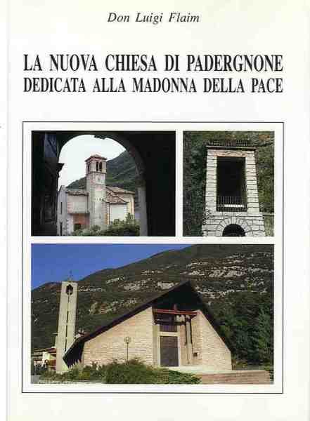 La costruzione della nuova chiesa di Padergnone dedicata alla Madonna …