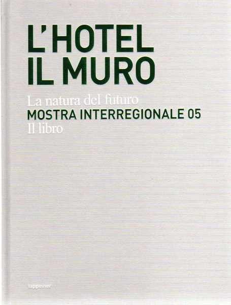 L'hotel il muro: la natura del futuro.