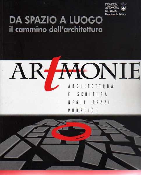 Artmonie: architettura e scultura negli spazi pubblici: 2: Da spazio …