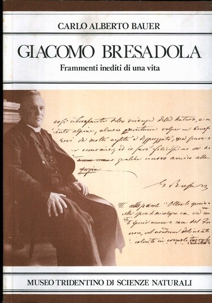 Giacomo Bresadola: frammenti inediti di una vita.