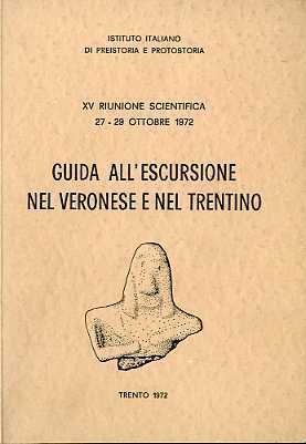 Guida all'escursione nel Veronese e nel Trentino.