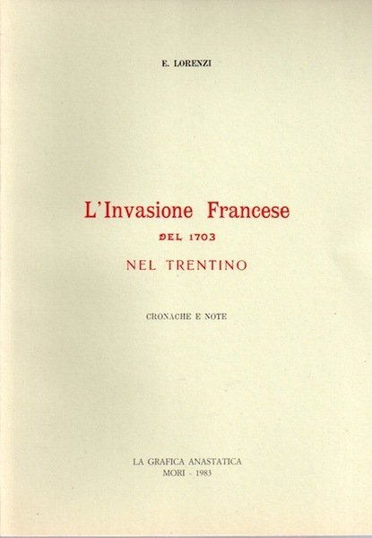 L'invasione francese del 1703 nel Trentino: cronache e note.