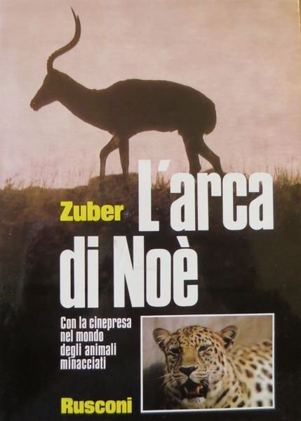 L'arca di NoÃ¨: con la cinepresa nel mondo degli animali …