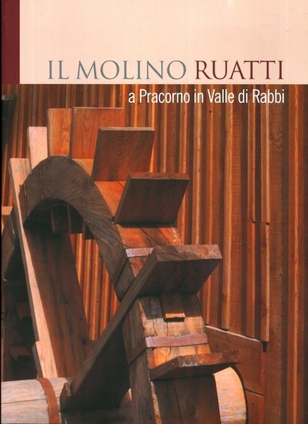 Il molino Ruatti a Pracorno in valle di Rabbi.