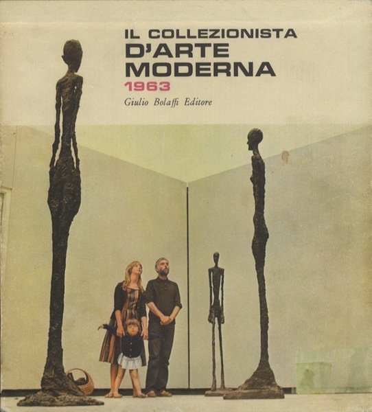 Il collezionista d'arte moderna 1963: annuario della vita artistica italiana …